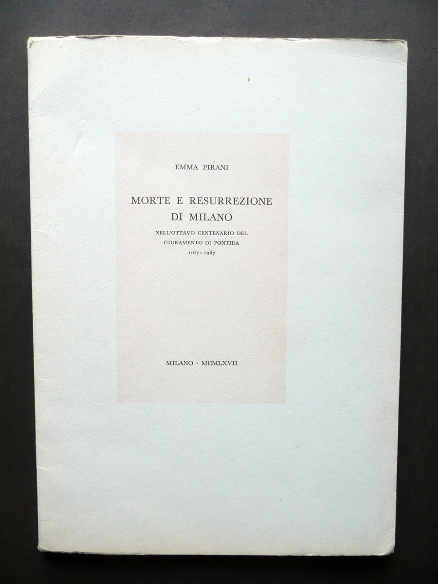 Morte e Resurrezione di Milano VIII Centenario Giuramento di Pontida …