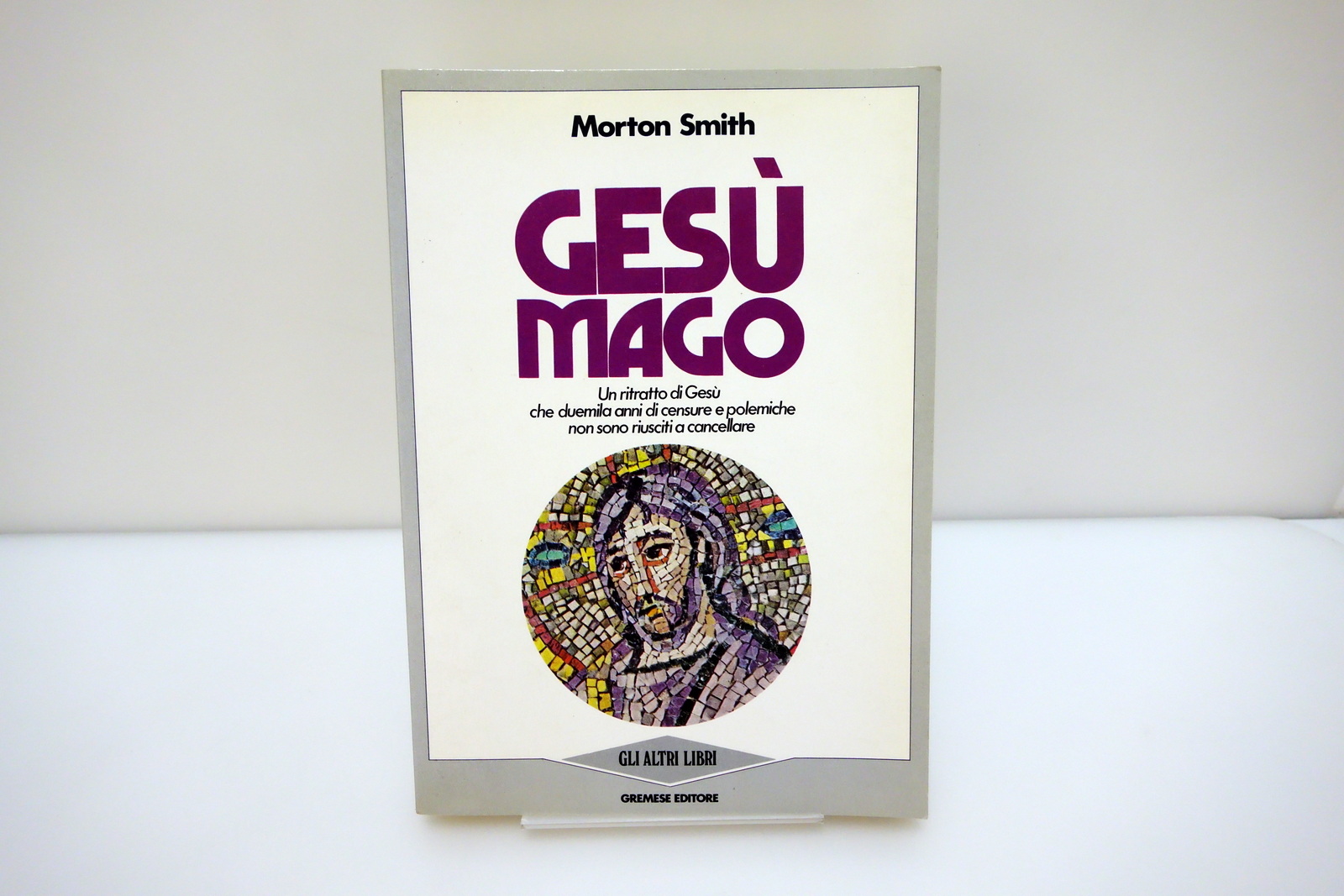 Morton Smith Gesù Mago Gremese Editore Roma 1990 1° Ed. …
