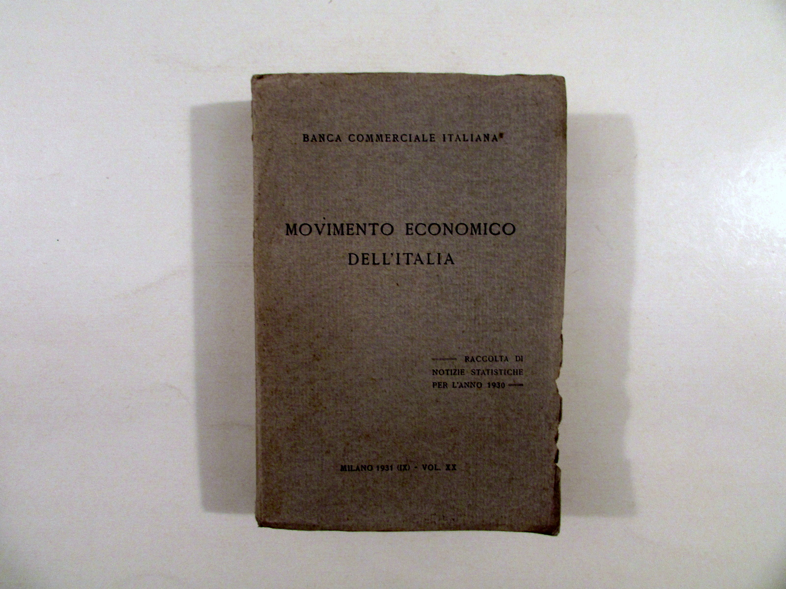 Movimento Economico dell'Italia Raccolta di Notizie per l'Anno 1930 Milano …
