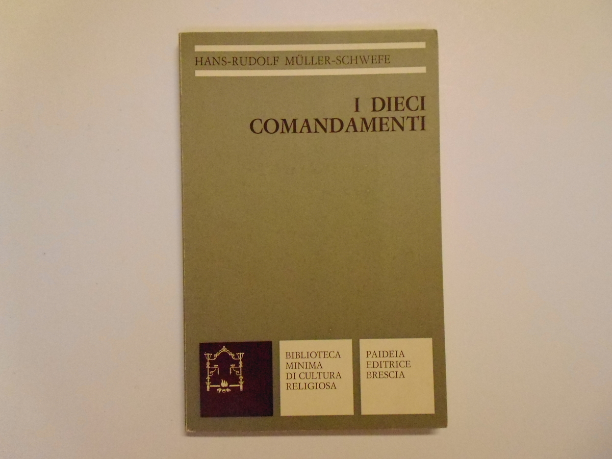 Muller-Schwefe Hans-Rudolf I Dieci Comandamenti Paideia Editrice 1975