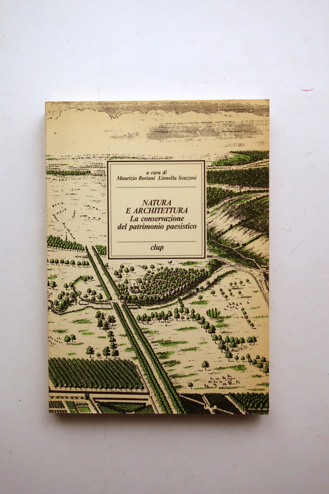 Natura e Architettura la Conservazione del Patrimonio Paesistico CLUP 1987