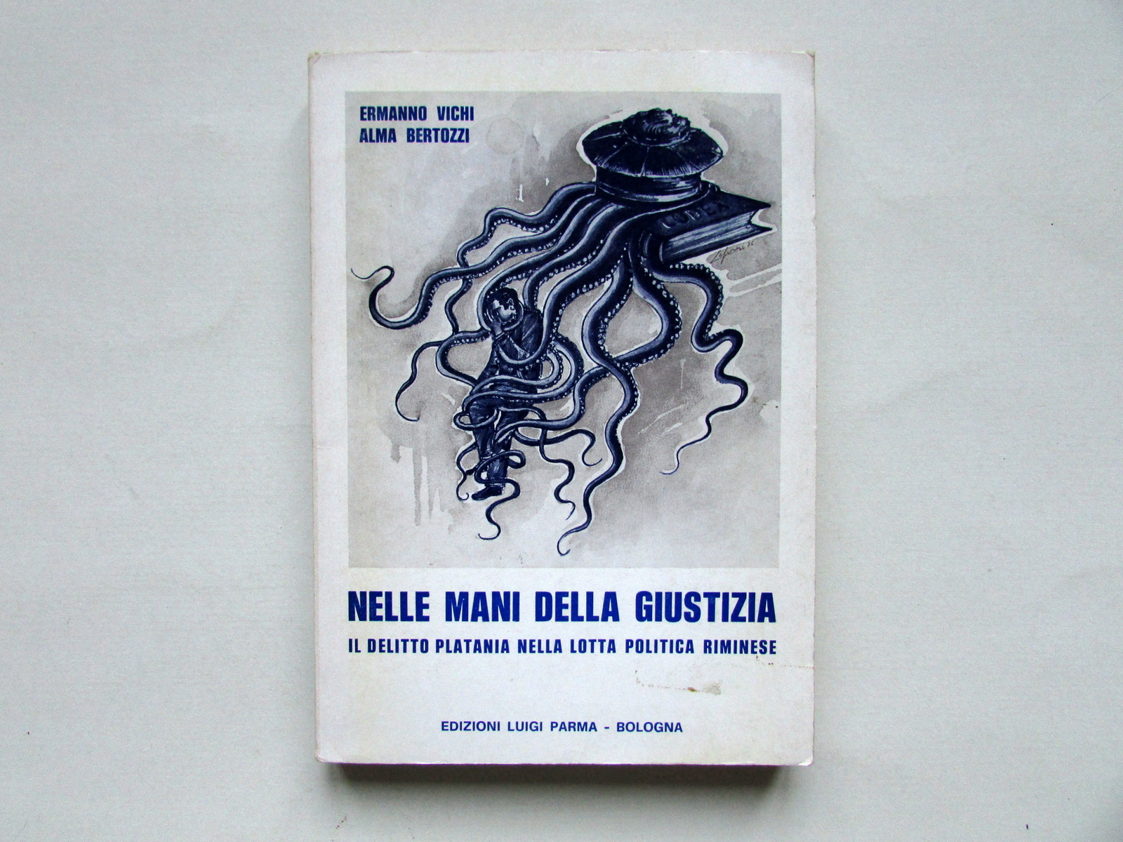 Nelle Mani della Giustizia Delitto Platania nella Lotta Politica Riminese …