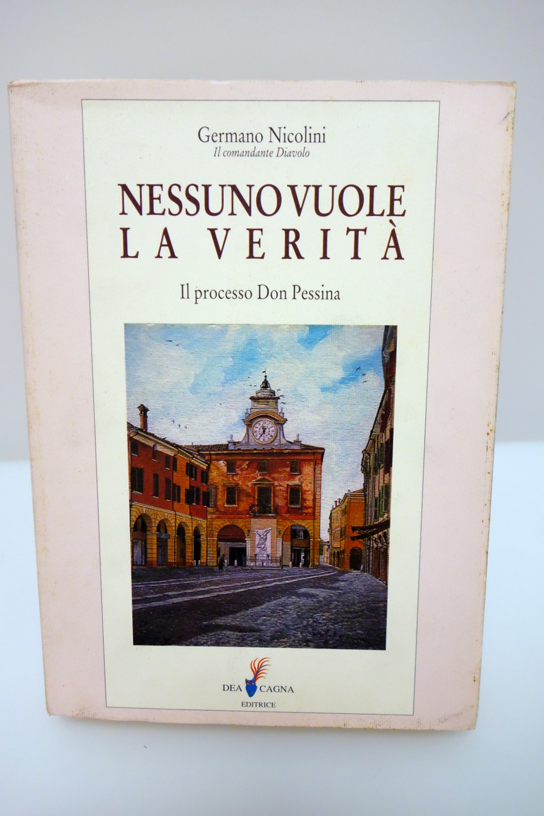 NESSUNO VUOLE LA VERITA' NICOLINI PROCESSO DON PESSINA DEA CAGNA …