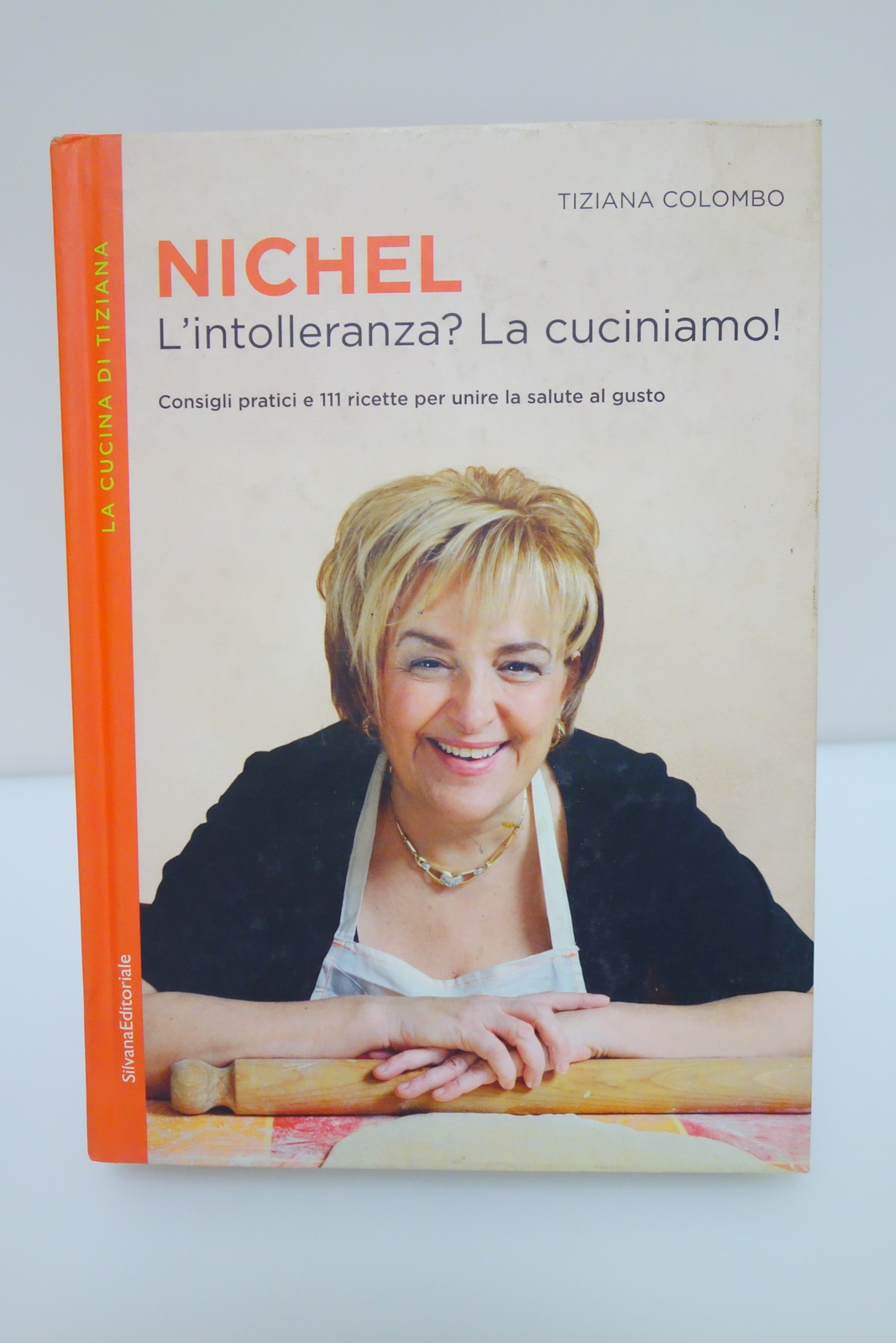NICHEL L'INTOLLERANZA? LA CUCINIAMO 111 RICETTE TIZIANA COLOMBO SILVANA ED. …