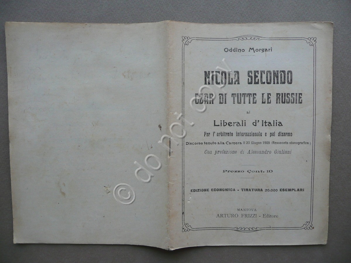 Nicola Secondo Zar Russia ai Liberali d'Italia Morgari Frizzi 1909 …