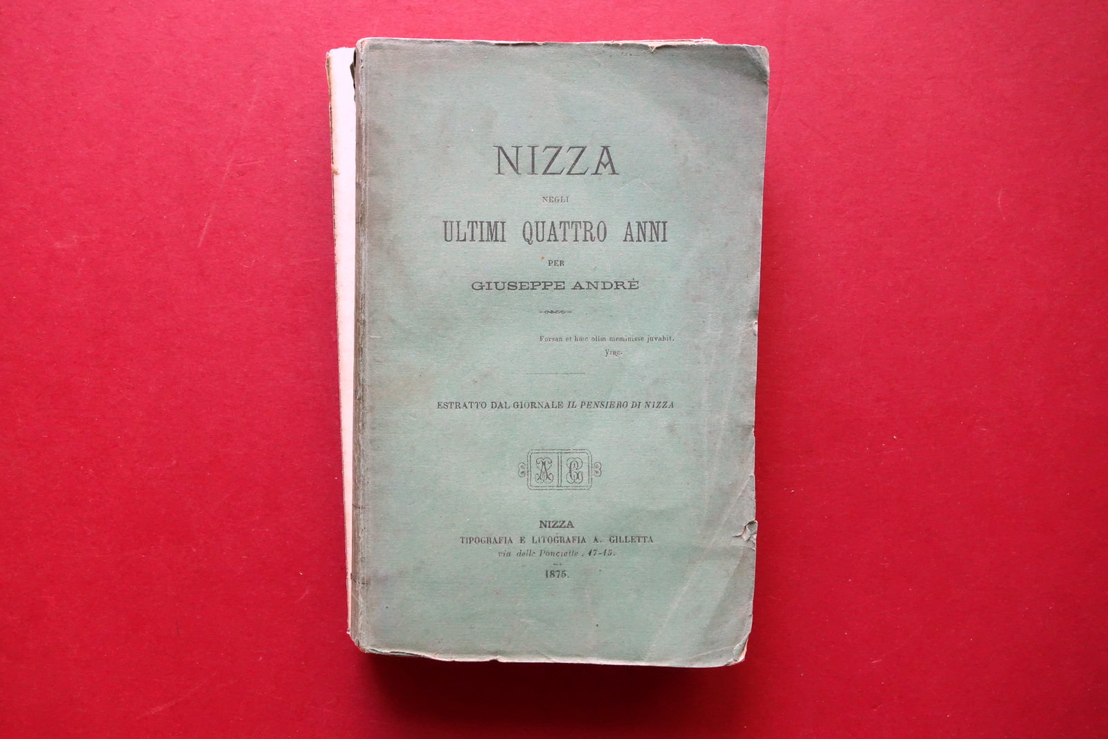 Nizza negli ultimi quattro anni Giuseppe AndrË Tip. Gilletta 1875 …