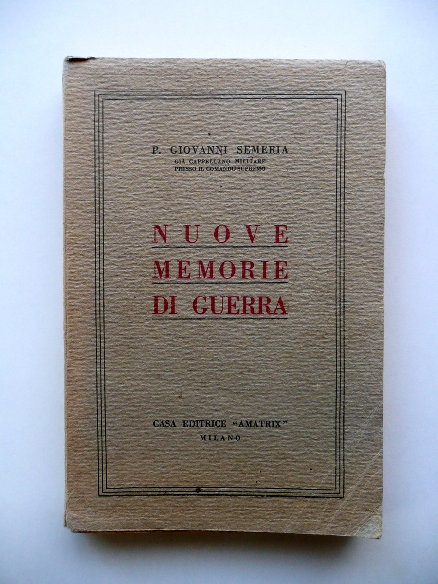 Nuove Memorie di Guerra P. Giovanni Semeria Editrice Amatrix Milano …