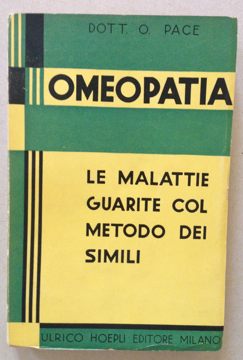 O. Pace Omeopatia Le Malattie Guarite col Metodo dei Simili …