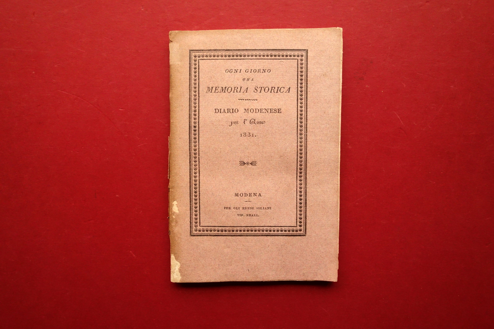 Ogni Giorno una Memoria Storica Diario Modenese per l'Anno 1831 …