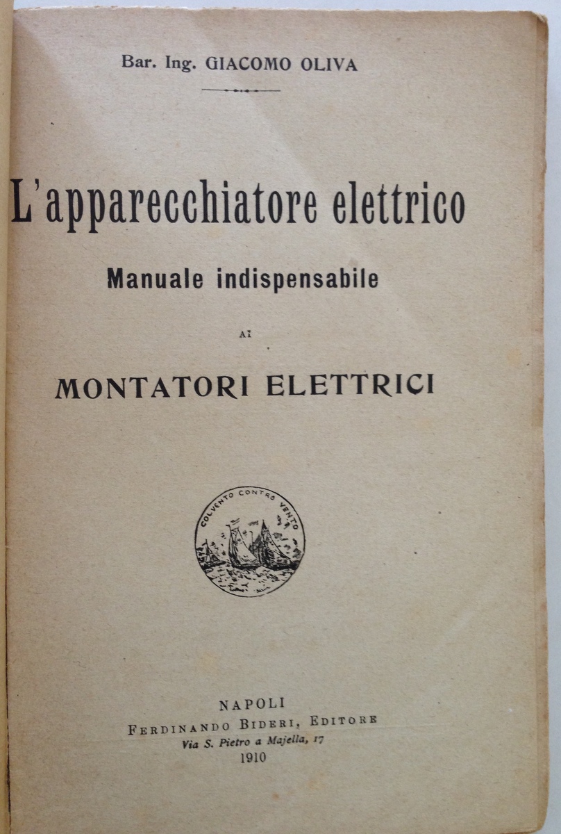 OLIVA L'APPARECCHIATORE ELETTRICO MANUALE PER I MONTATORI NAPOLI BIDERI 1910