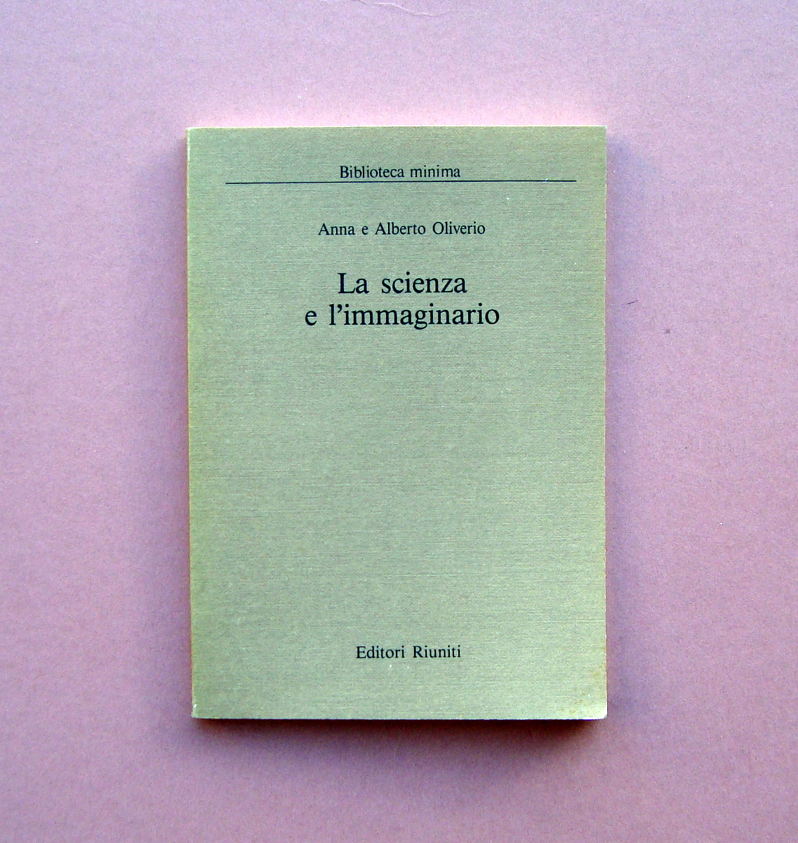 Oliviero Anna e Alberto la Scienza e l'Immaginaio 1986 Ed. …