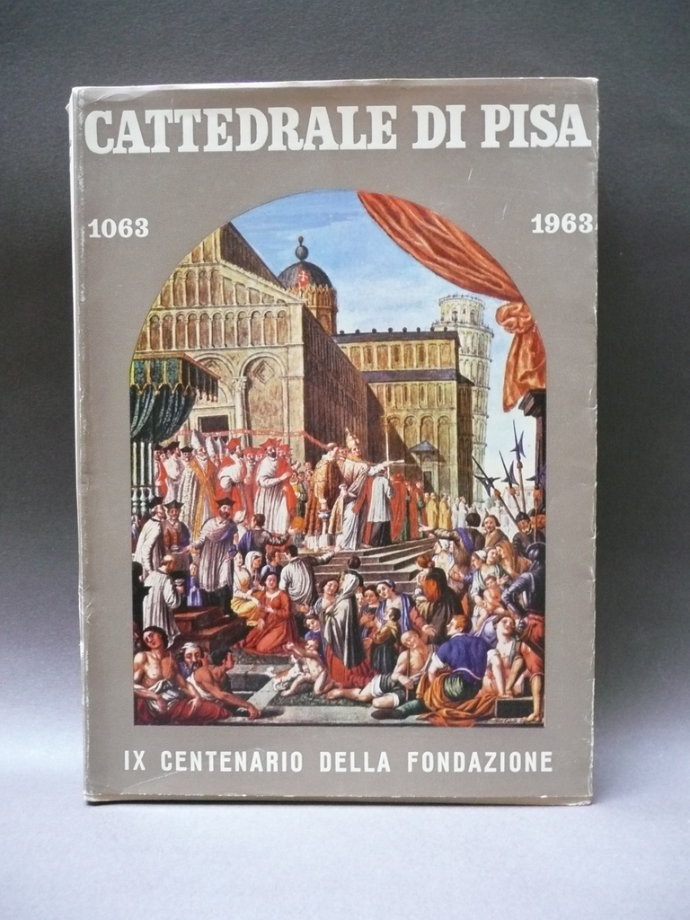 OPERA PRIMAZIALE PISANA CATTEDRALE DI PISA IX CENTENARIO 1063 - …