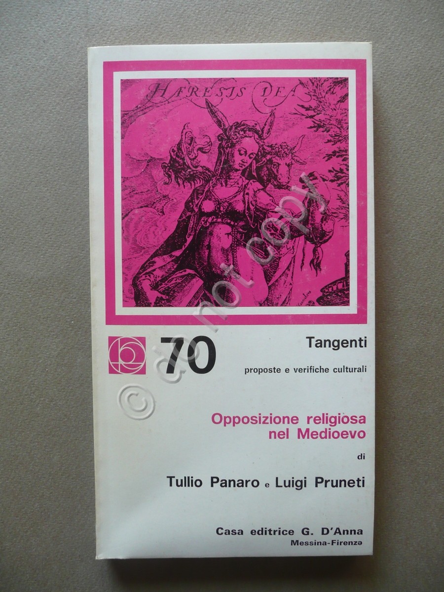 Opposizione Religiosa nel Medioevo Panaro Pruneti D'Anna Messina Firenze 1977