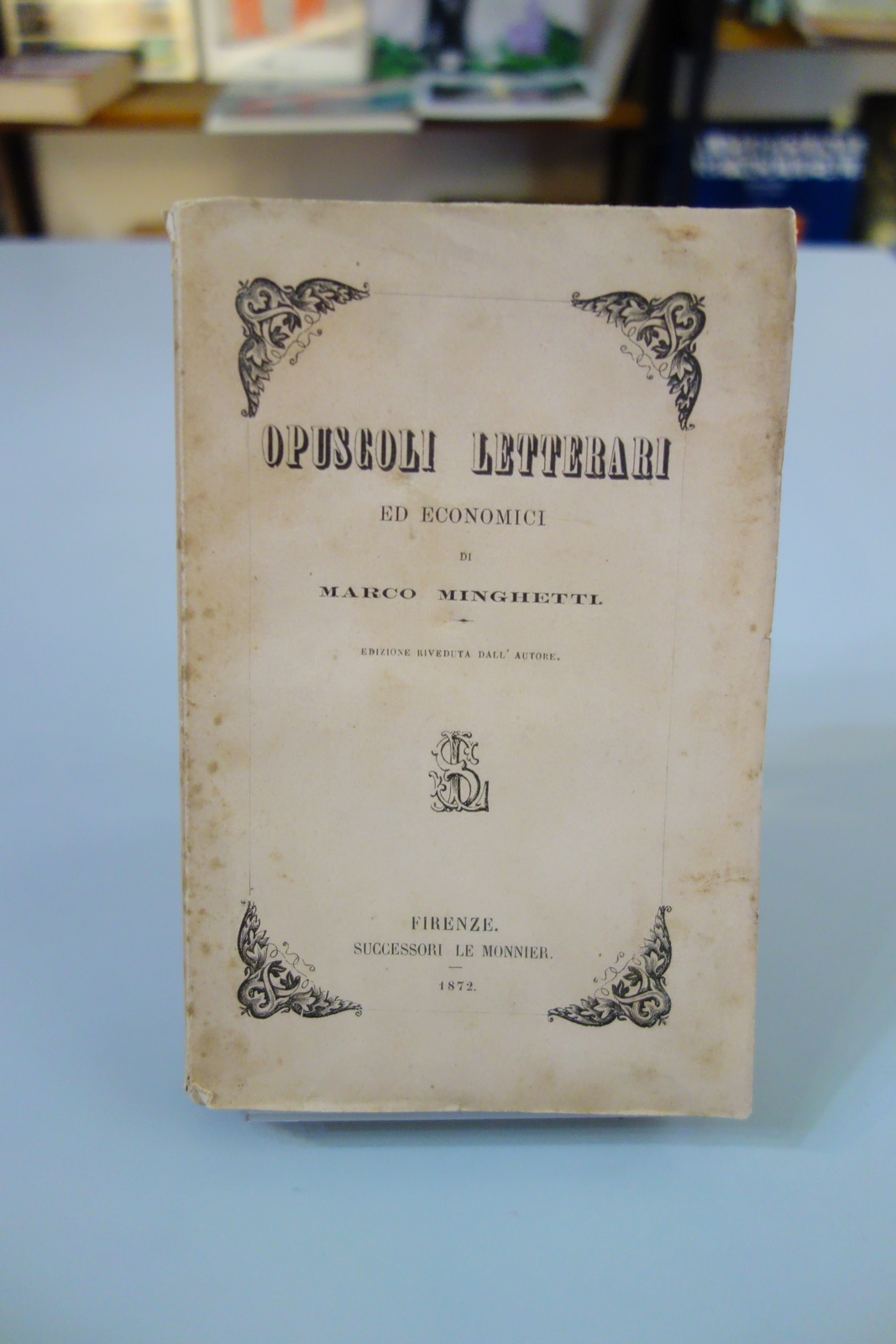 OPUSCOLI LETTERARI ED ECONOMICI MARCO MINGHETTI LE MONNIER FIRENZE 1872