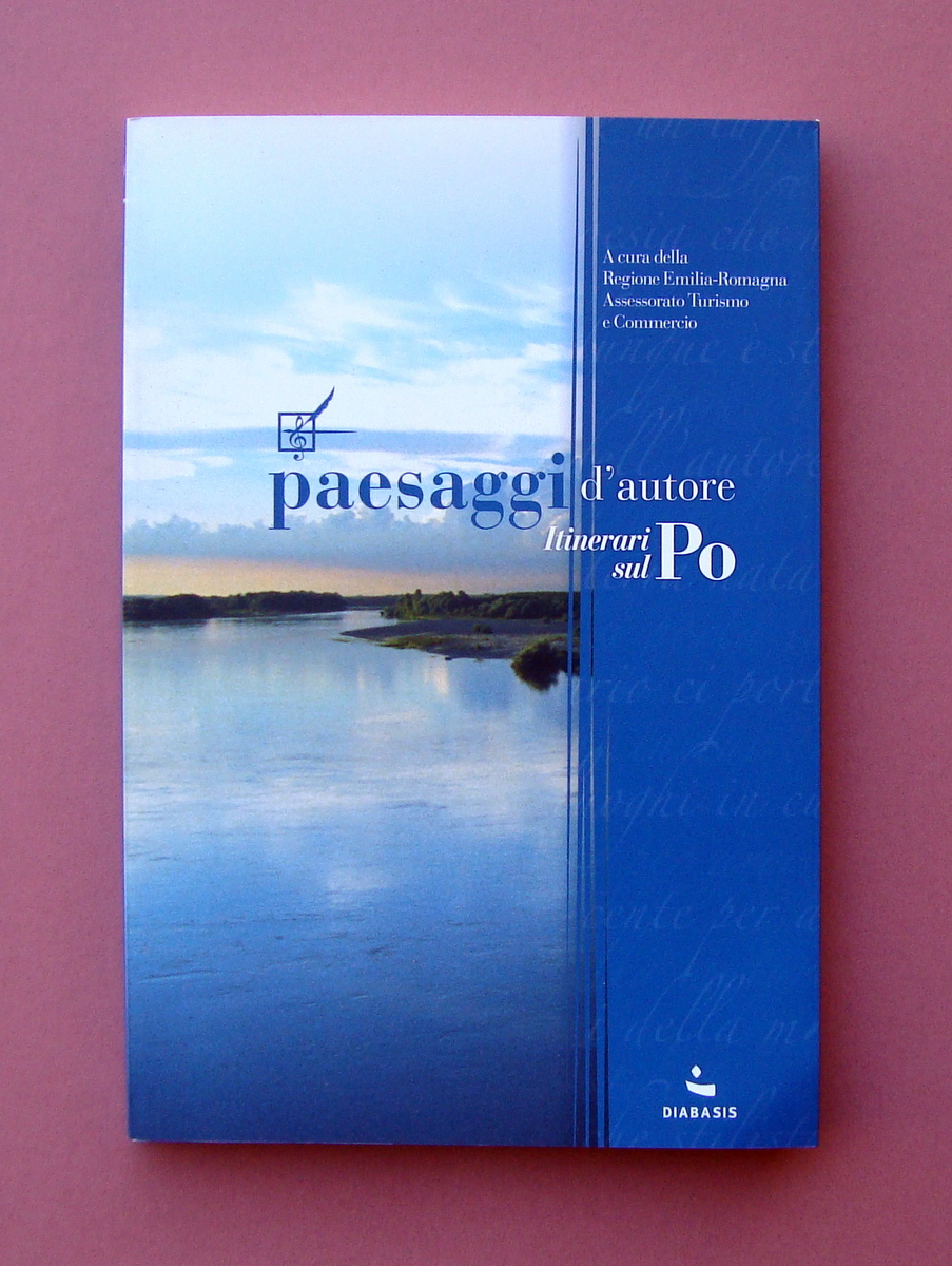 Paesaggi d'autore itinerari sul Po Diabasis 2011 Ghirri