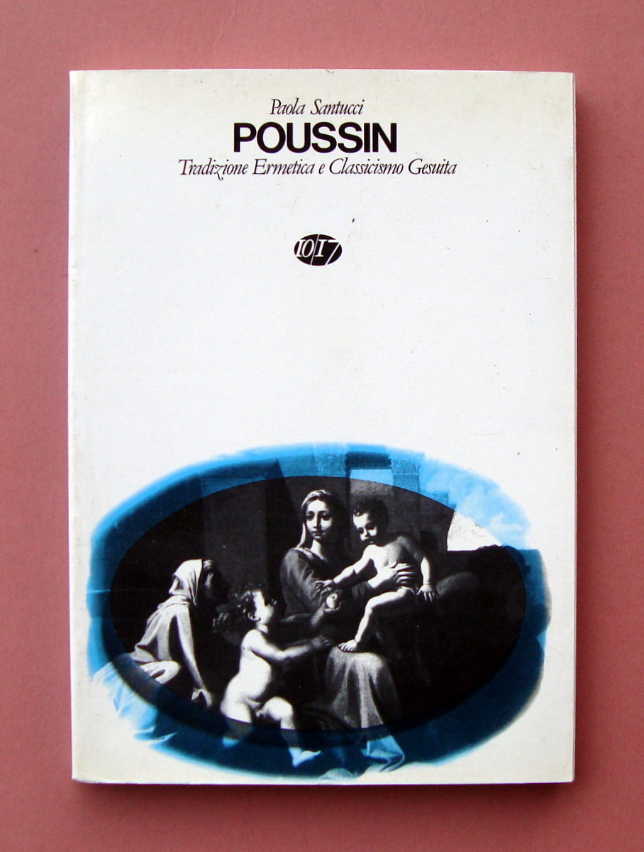 Paola Santucci Poussin 10/17 Ed. Salerno 1985 Trad. Ermetica Classicismo …
