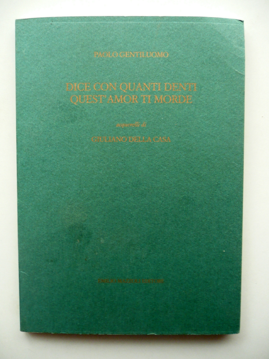 Paolo Gentiluomo Dice Con Quanti Denti Quest'Amor ti Morde Mazzoli …