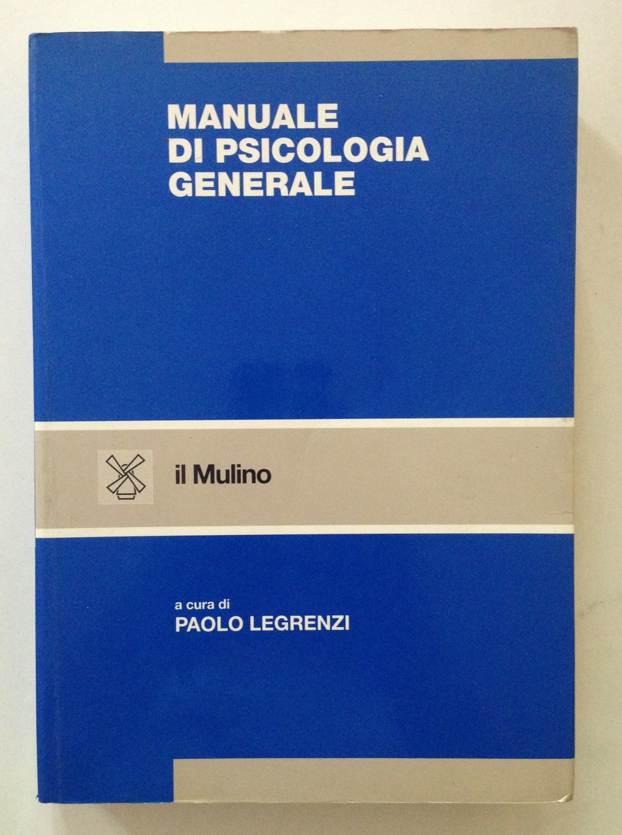 Paolo Legrenzi Manuale di Psicologia Generale il Mulino Ed Bologna …