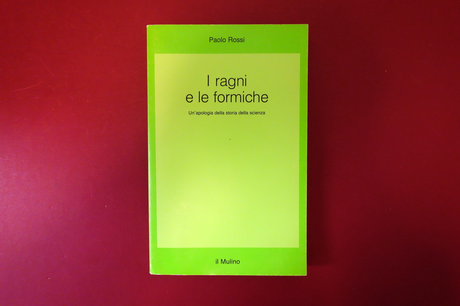 Paolo Rossi i Ragni e le Formiche Il Mulino Bologna …