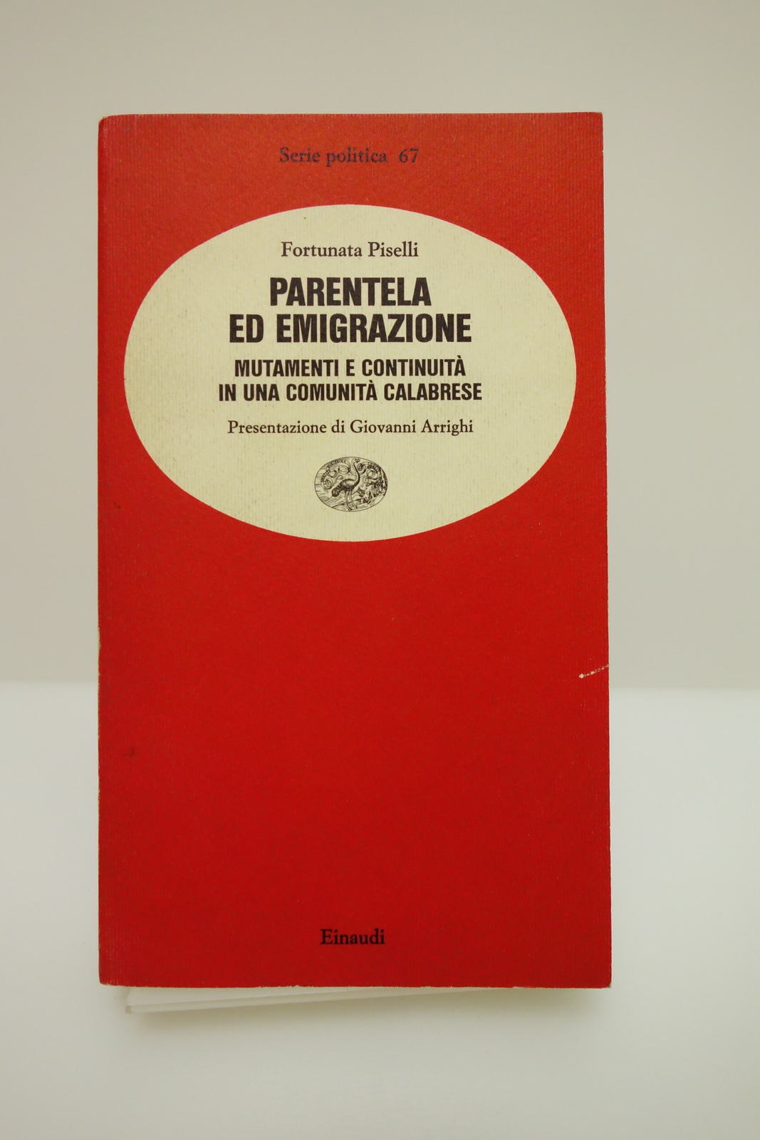 PARENTELA ED EMIGRAZIONE CALABRIA ARRIGHI PISELLI EINAUDI 1981