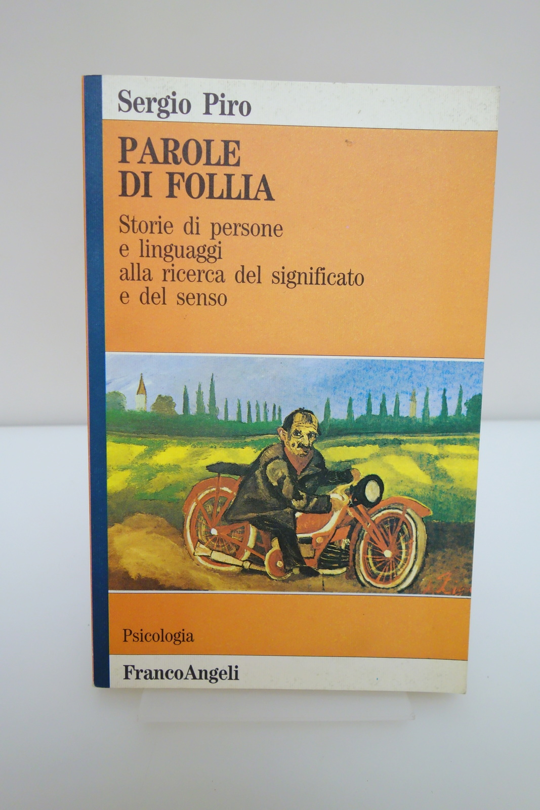 PAROLE DI FOLLIA PIRO FRANCO ANGELI PSICOLOGIA SIGNIFICATO SENSO 1992 …