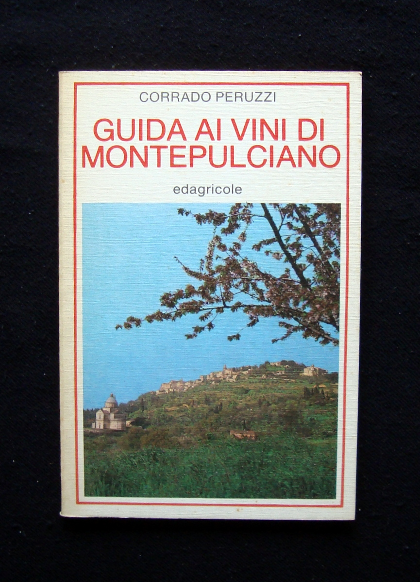 Peruzzi Corrado Guida ai vini di Montepulciano 1978 Prima edizione …