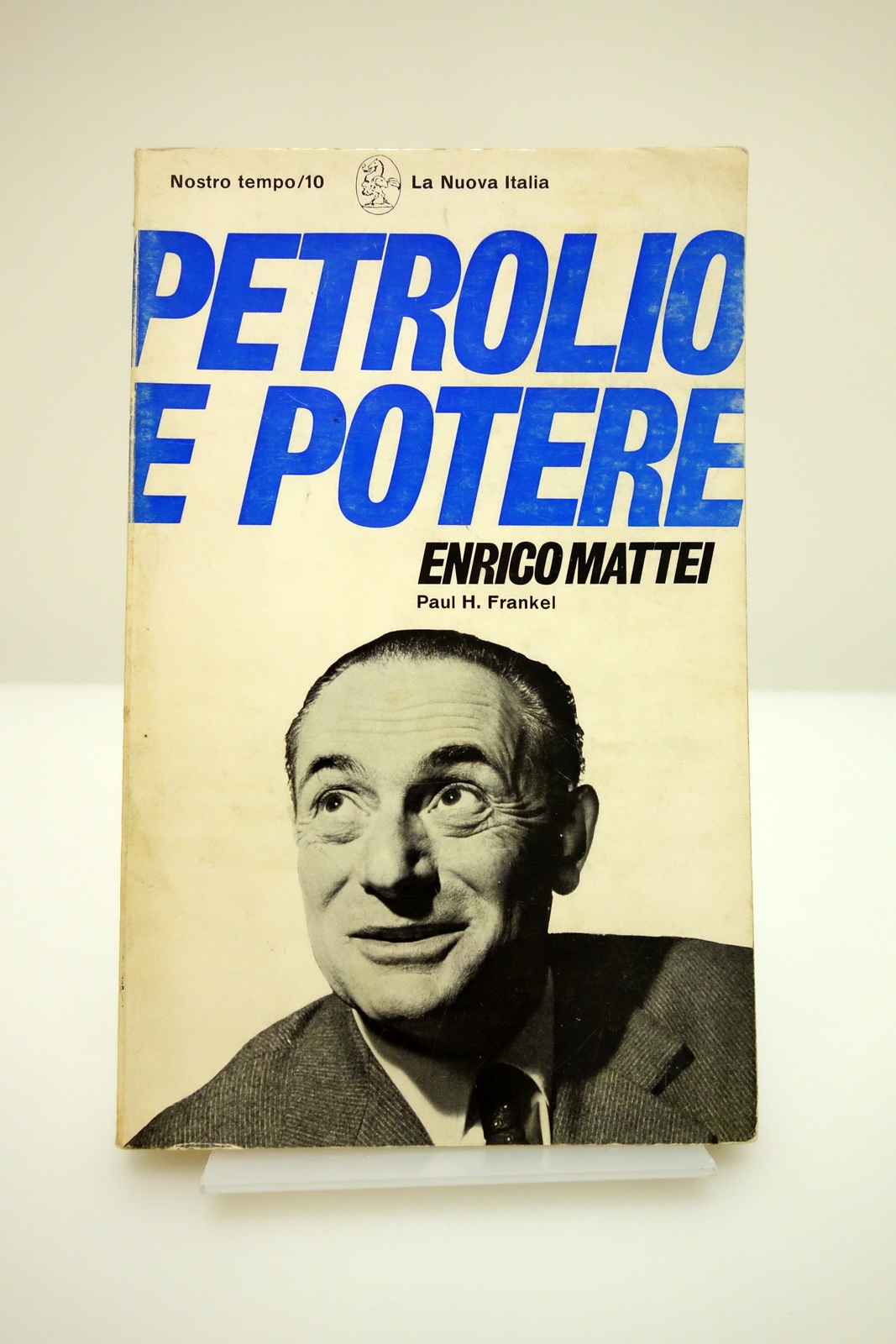 PETROLIO E POTERE ENRICO MATTEI FRANKEL ENI LA NUOVA ITALIA …