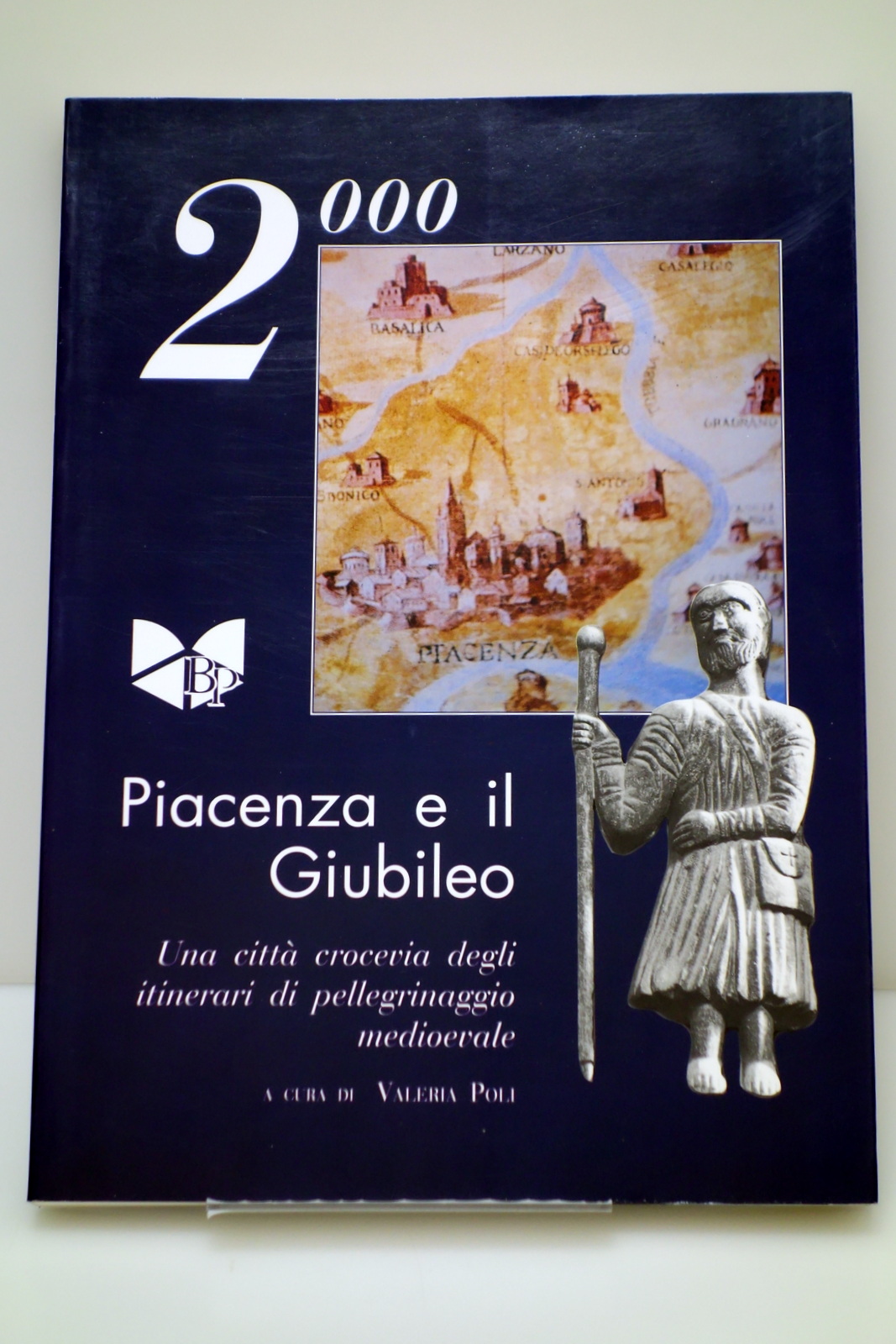 PIACENZA E IL GIUBILEO 2000 PELLEGRINAGGIO MEDIEVALE POLI BANCA DI …