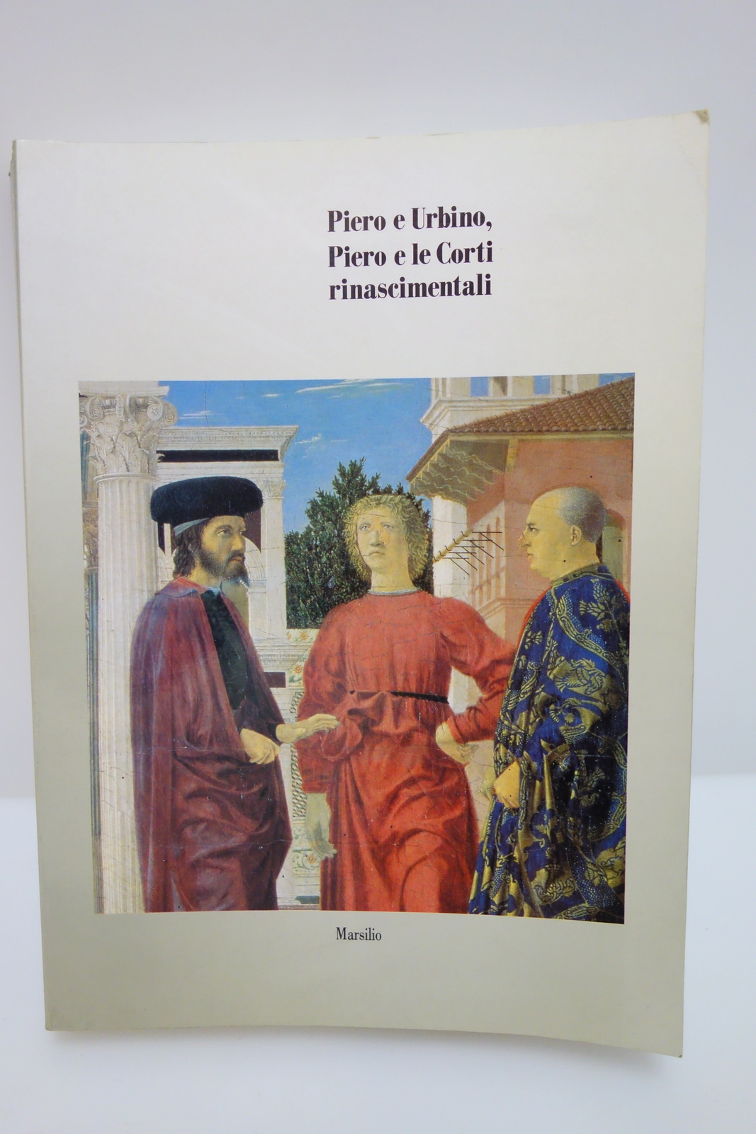 PIERO E URBINO PIERO E LE CORTI RINASCIMENTALI DAL POGGETTO …