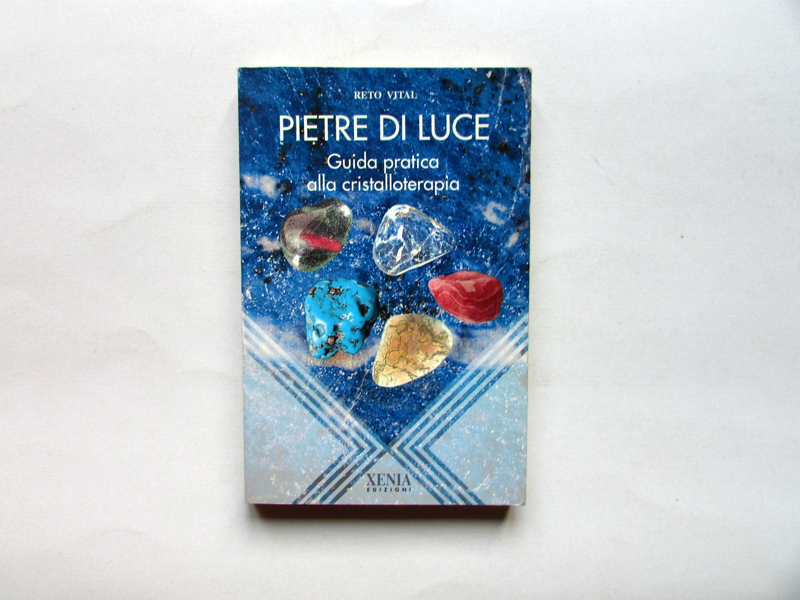 Pietre di Luce Guida alla Cristalloterapia Reto Vital Xenia 1995