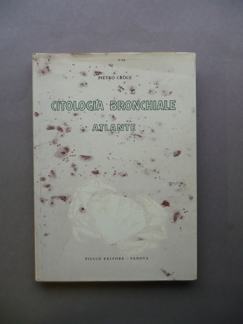 Pietro Croce Citologia Bronchiale Atlante Piccin Padova 1970 Medicina Scienza