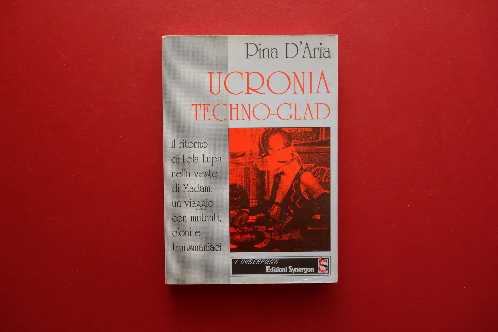 Pina d'Aria Ucronia Techno-Glad Edizioni Synergon Bologna 1994 1∞ Edizione