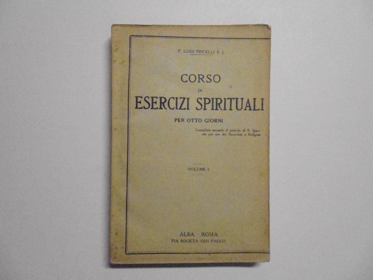 Pincelli Corso di Esercizi Spirituali Per Otto Giorni Pia Societ‡ …
