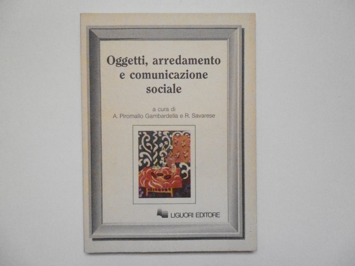 Piromallo Gambardella Savarese Oggetti Arredamento E Comunicazione Liguori 1985