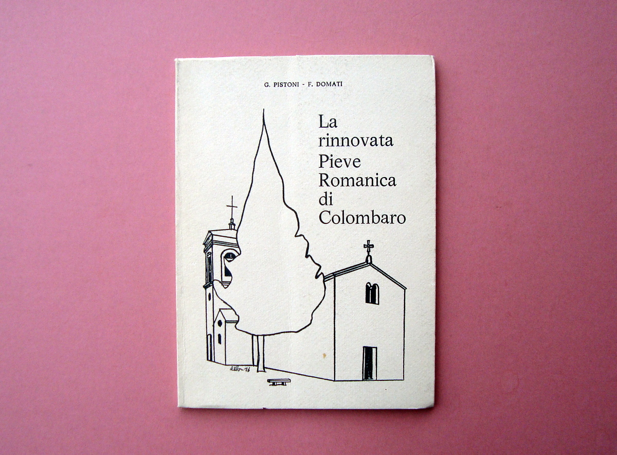 Pistoni Domati La rinnovata Pieve Romanica di Colombaro1976 Numerato ns …