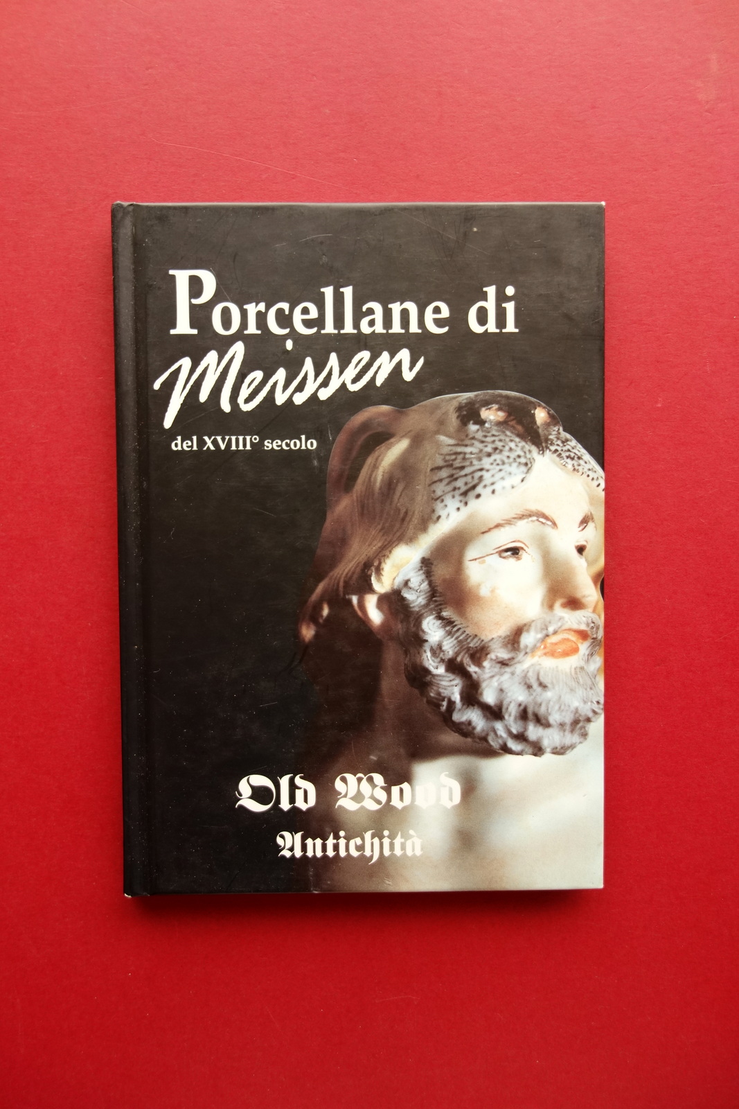 Porcellane di Meissen del XVIII Secolo Old Wood Antichit‡ 1999