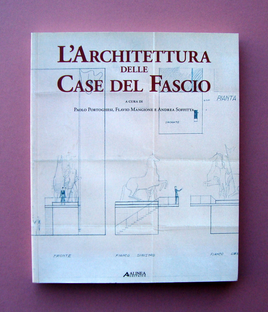 Portoghesi Mangione L'Architettura delle Case del Fascio 2006 Alinea Ed. …