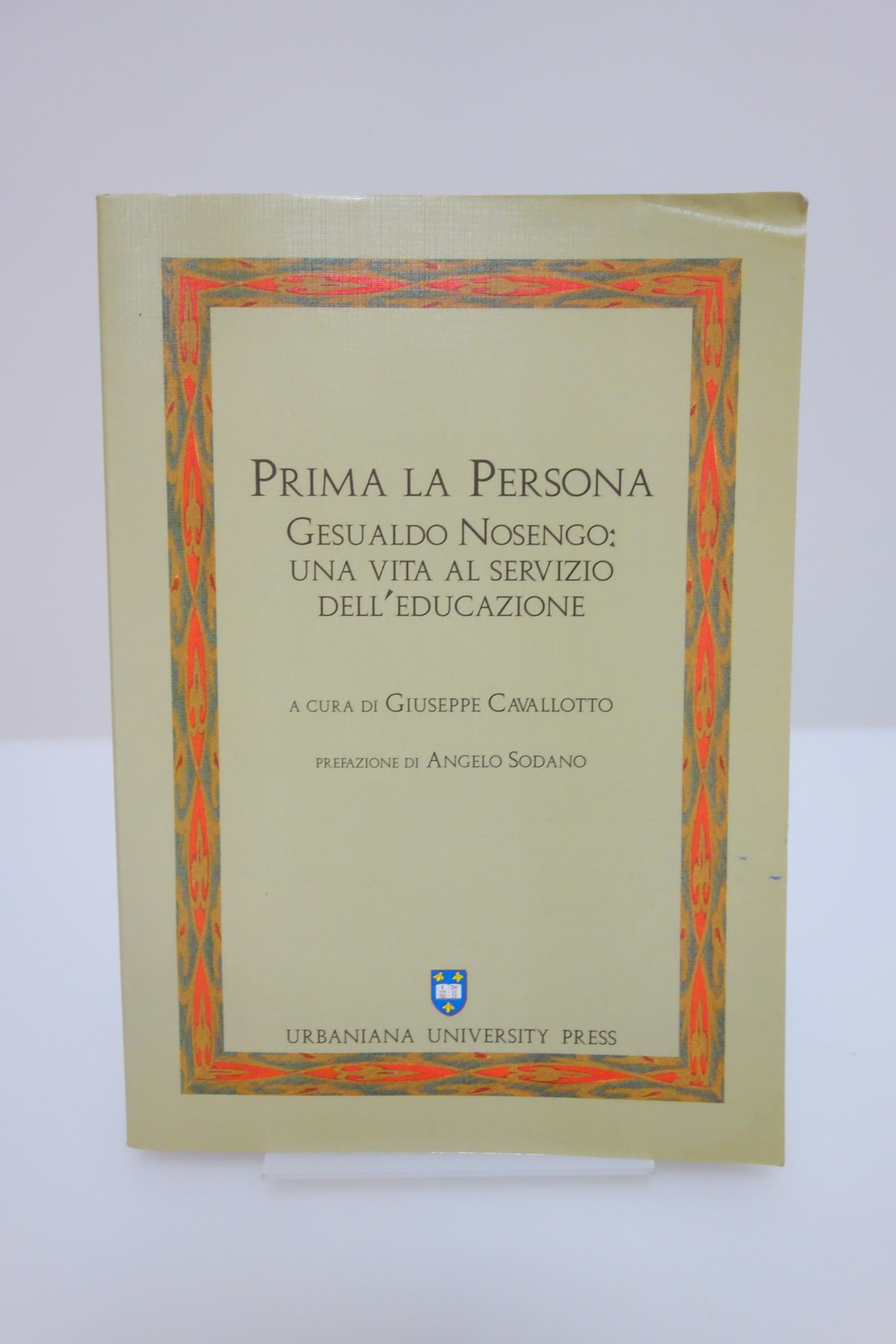PRIMA LA PERSONA GESUALDO NOSENGO EDUCAZIONE CAVALLOTTO SODANO URBANIANA 2000