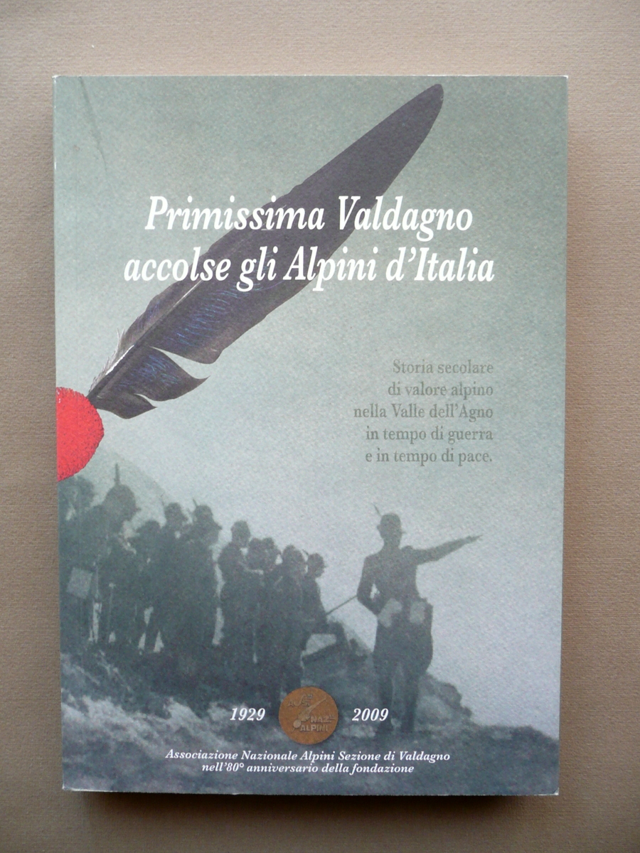 Primissima Valdagno Accolse gli Alpini d'Italia Ass. Nazionale Alpini 2009