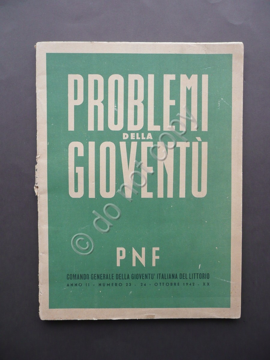 Problemi della Giovent˘ Mensile Anno II Numero 23-24 Ottobre 1942 …