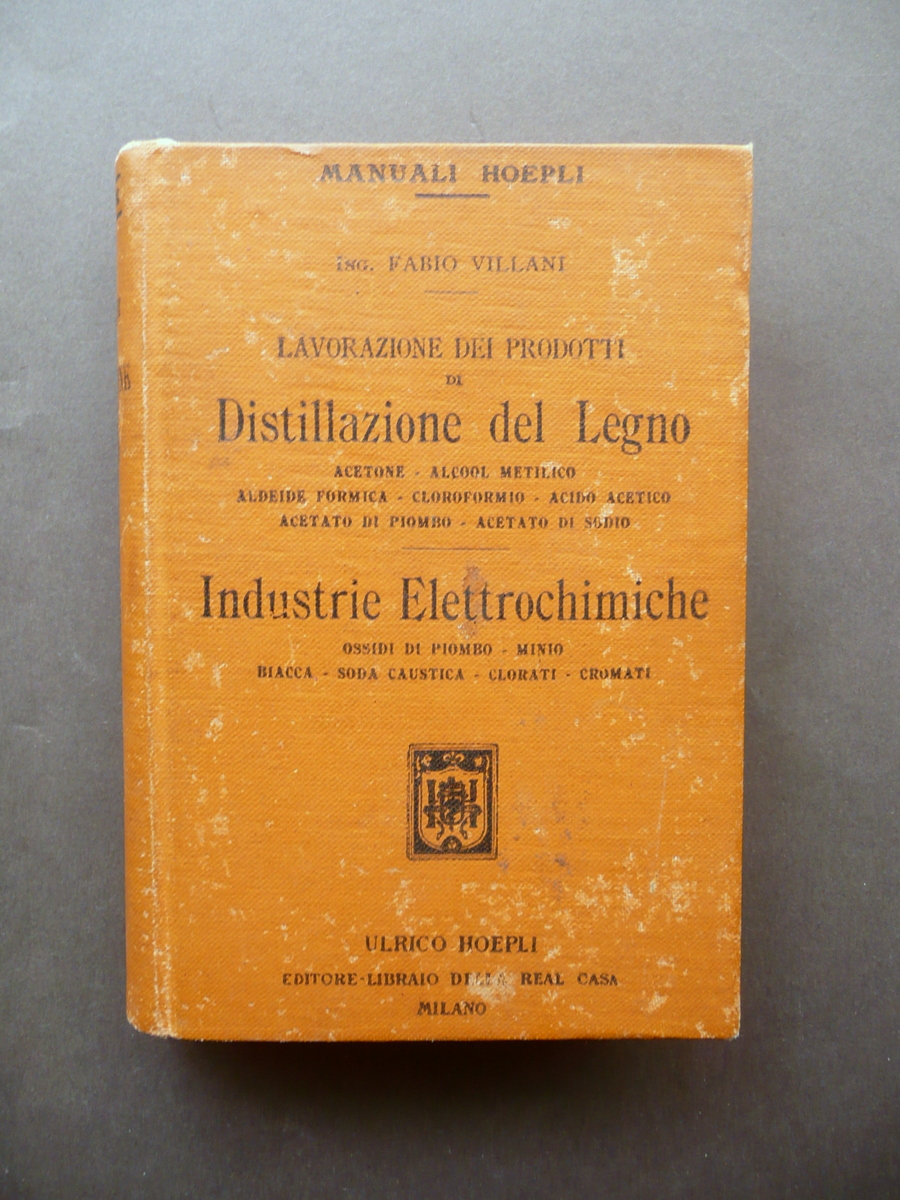 Prodotti di Distillazione del Legno Industrie Elettrochimiche Hoepli Milano 1903