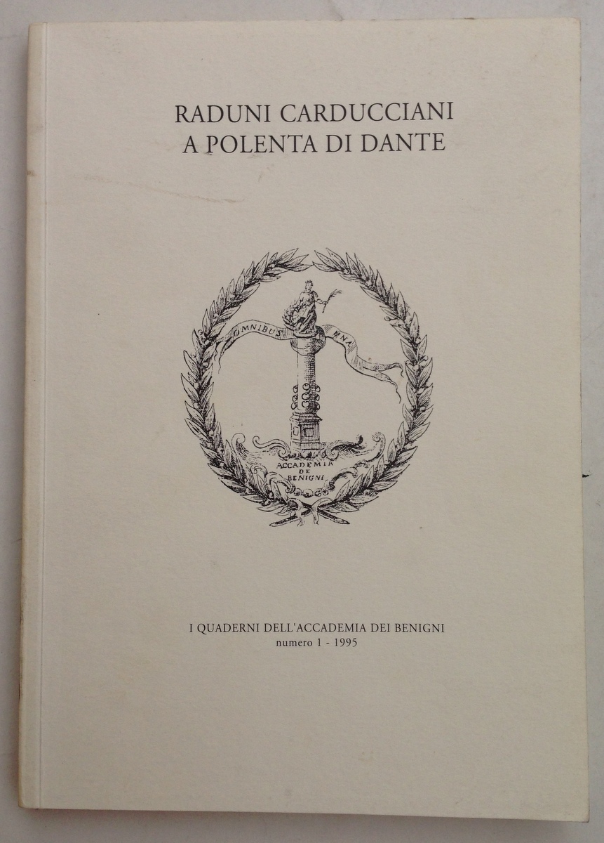 Quaderni Accademia Benigni Numero 1 1995 Raduni Carducciani a Polenta …