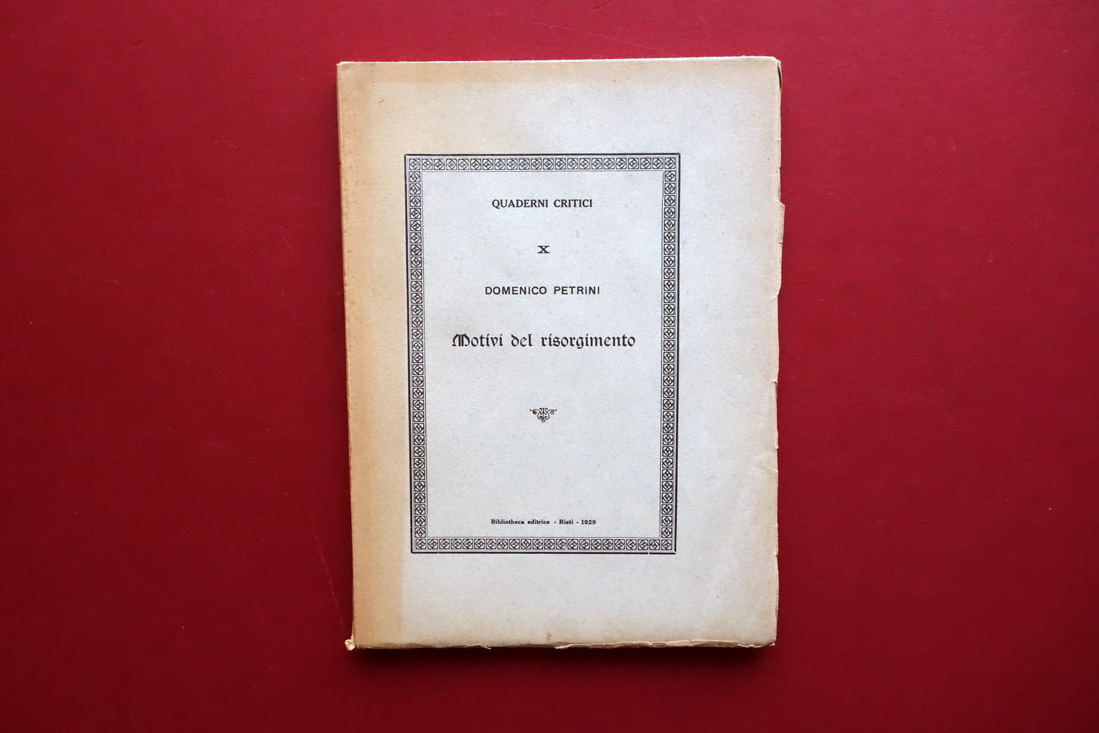 Quaderni Critici X Domenico Petrini Motivi del Risorgimento Rieti 1929