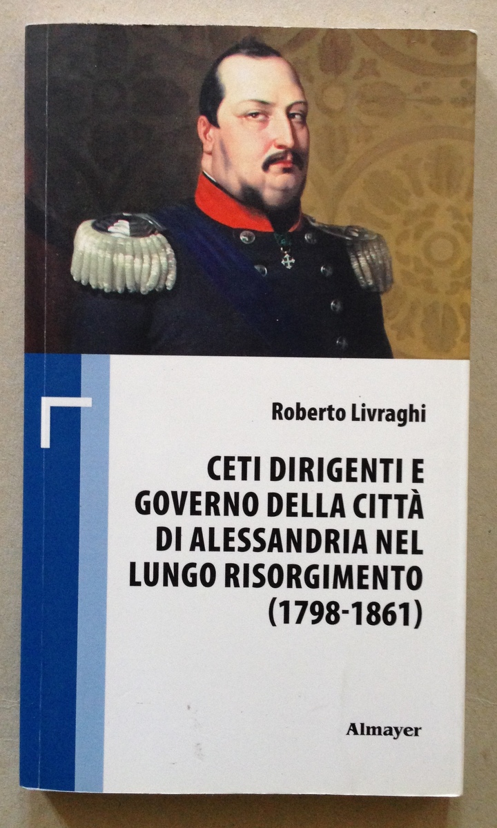 R. Livraghi Ceti Dirigenti e Governo Della Citt‡ di Alessandria …