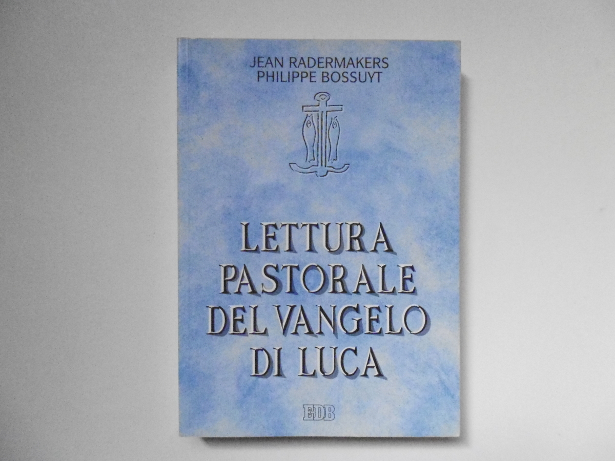Radermakers Bossuyt Lettura Pastorale Vangelo Centro Editoriale Dehoniano 2011