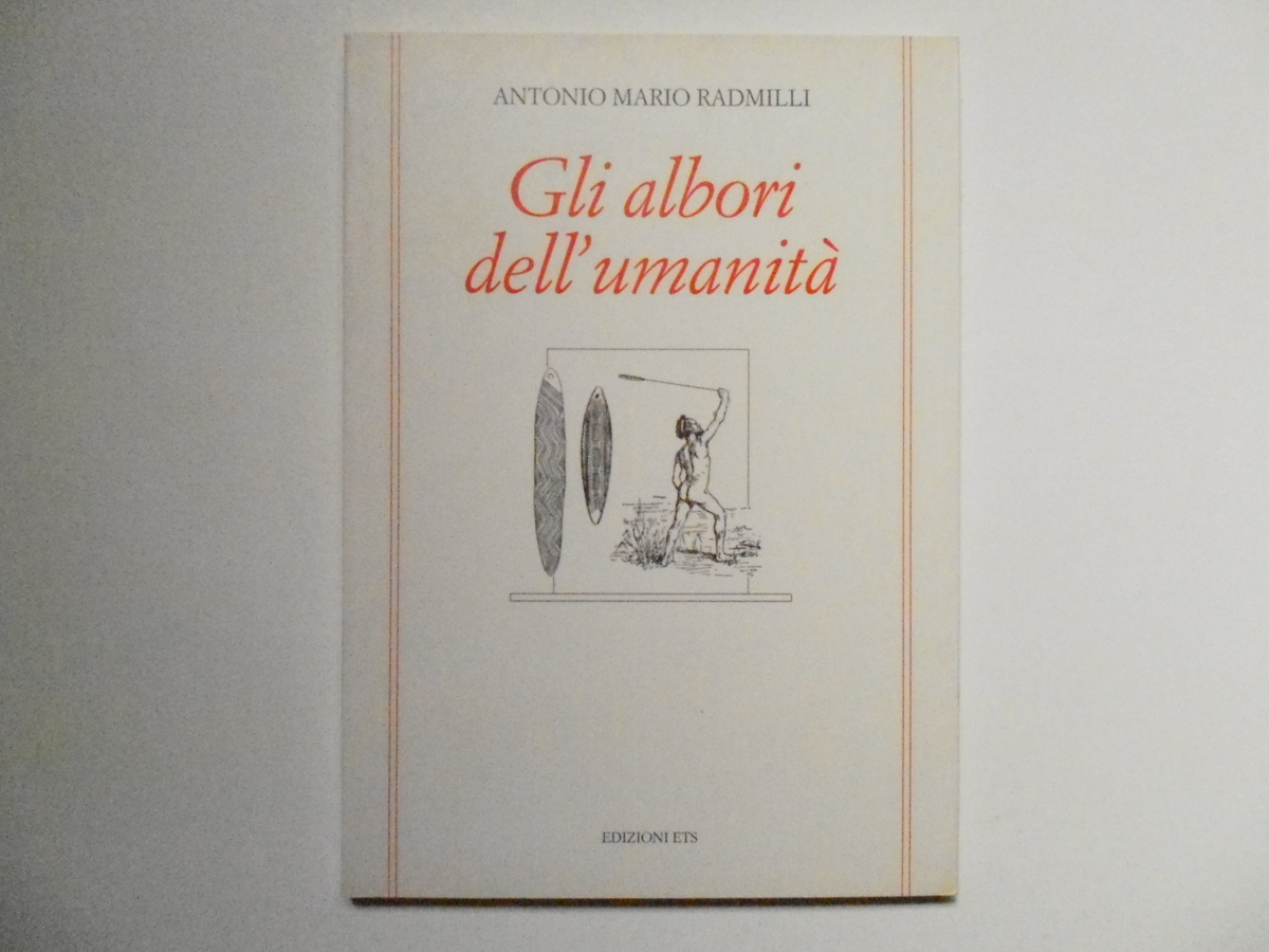 Radmilli Antonio Mario Gli Albori dell'Umanit‡ Edizioni ETS 1996