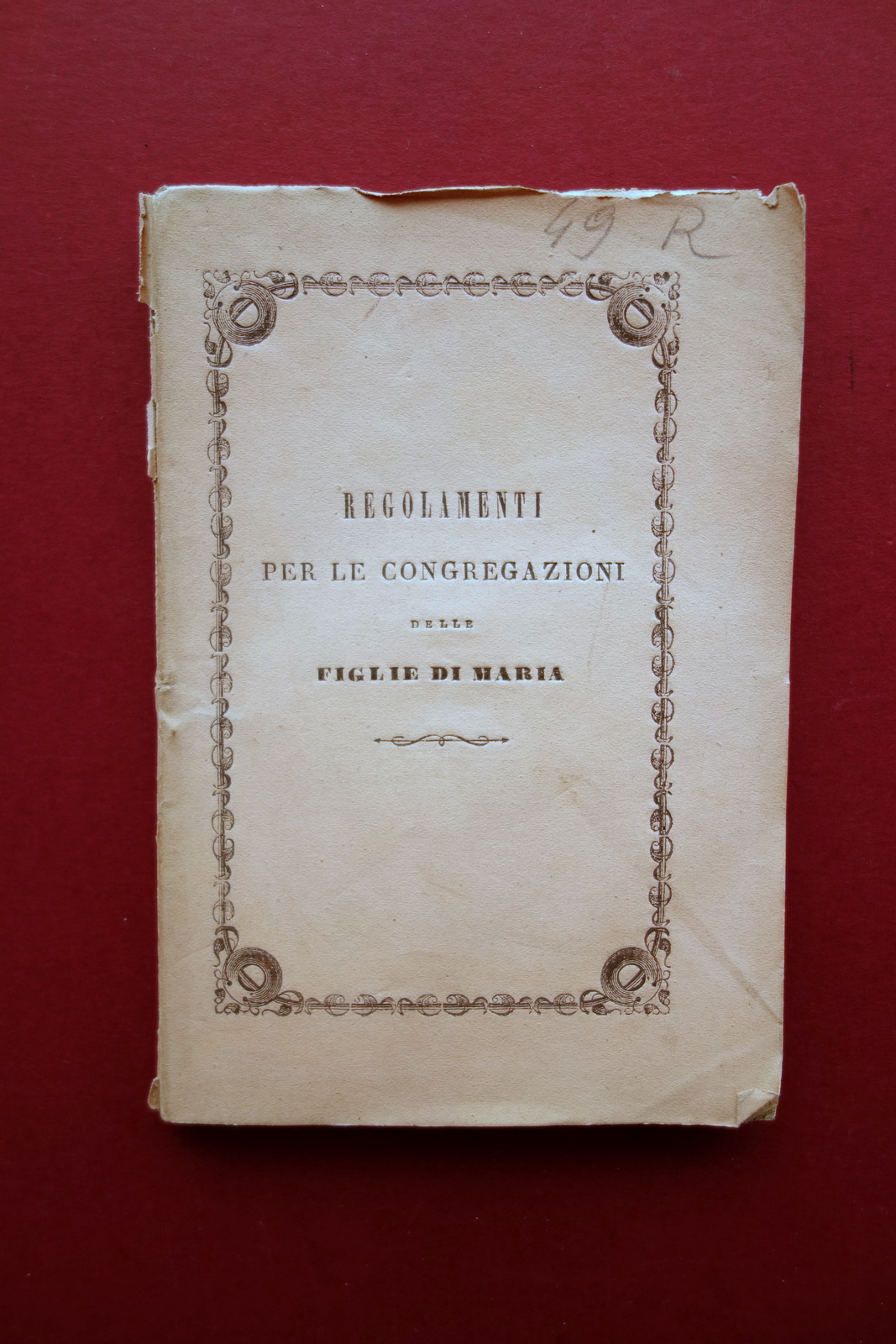 Regolamenti per le Congregazioni delle Figlie di Maria Pisa 1869