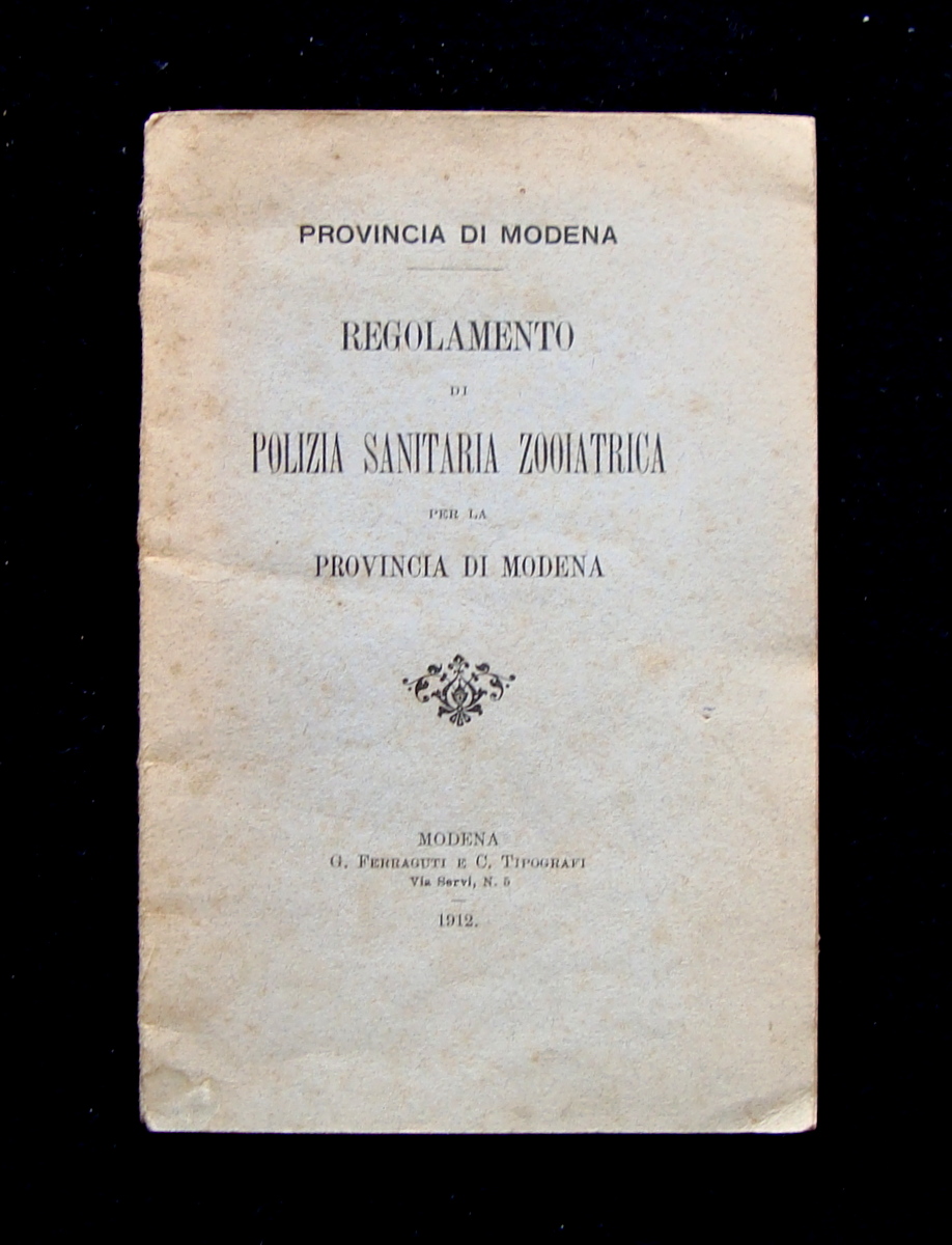 Regolamento di Polizia Sanitaria Zooiatrica provincia di Modena 1912 Ferraguti