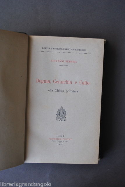Religione Cristiani Semeria Dogma Gerarchia Culto Chiesa Primitiva 1902