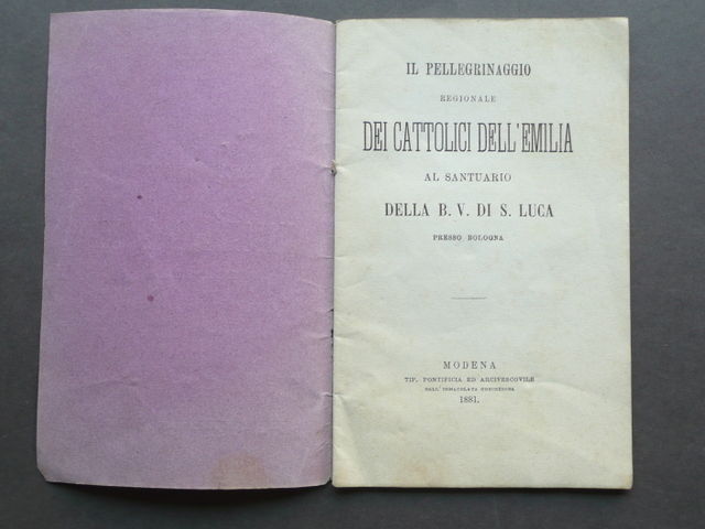 Religione Pellegrinaggio Cattolici Emilia Santuario San Luca Bologna Modena 1881